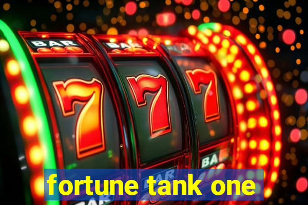 fortune tank one